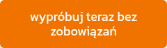 wypróbuj teraz bez zobowiązań