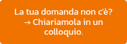 La tua domanda non c'è?<br>→ Chiariamola in un colloquio.