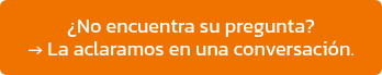 ¿No encuentra su pregunta?<br>→ La aclaramos en una conversación.