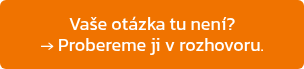 Vaše otázka tu není?<br>→ Probereme ji v rozhovoru.