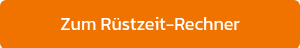 Zum Rüstzeit-Rechner