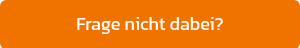 Frage nicht dabei?