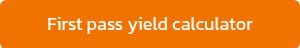 First pass yield calculator