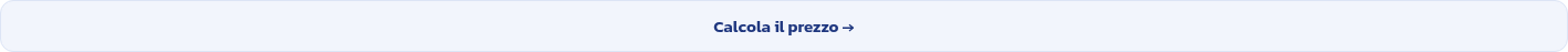 Calcola il prezzo →