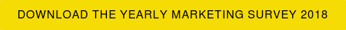 DOWNLOAD THE YEARLY MARKETING SURVEY 2018
