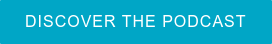 DISCOVER THE PODCAST