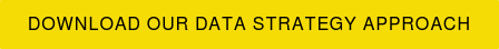 DOWNLOAD OUR DATA STRATEGY APPROACH