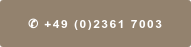 ✆ +49 (0)2361 7003