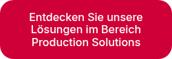 Entdecken Sie unsere Lösungen im Bereich Production Solutions