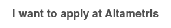 <strong>I want to apply at Altametris</strong>