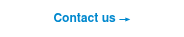 <p style="font-weight: bold;"><span style="color: #0088ce;">Contact us →</span></p>