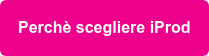 Perchè scegliere iProd