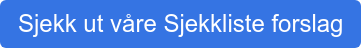 Sjekk ut våre Sjekkliste forslag