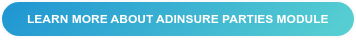 LEARN MORE ABOUT ADINSURE PARTIES MODULE