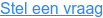 Stel een vraag