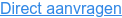Direct aanvragen