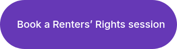 <p style="text-align: right; font-size: 20px;">Book a Renters’ Rights session&nbsp;</p>
<p>&nbsp;</p>