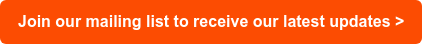 Join our mailing list to receive our latest updates >