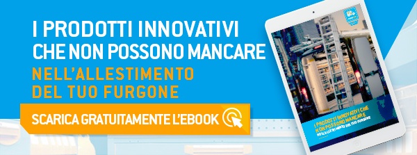I prodotti innovativi che non possono mancare nell'allestimento del tuo furgone