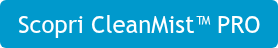Scopri CleanMist PRO