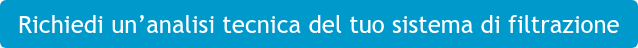 Richiedi un’analisi tecnica del tuo sistema di filtrazione