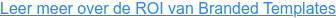 Leer meer over de ROI van Branded Templates