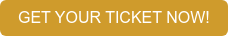 GET YOUR TICKET NOW!