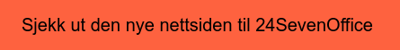 Sjekk ut den nye nettsiden til 24SevenOffice 