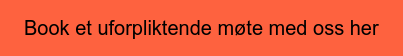 Book et uforpliktende møte med oss her