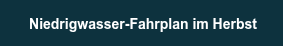 Niedrigwasser-Fahrplan im Herbst