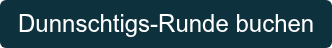 Dunnschtigs-Runde buchen