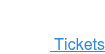 Tickets