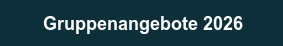 Gruppenangebote 2026