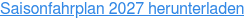 Saisonfahrplan 2027 herunterladen