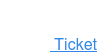 Ticket