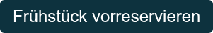 Frühstück vorreservieren