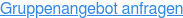 Gruppenangebot anfragen