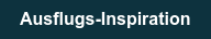 Ausflugs-Inspiration