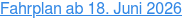 Fahrplan ab 18. Juni 2026