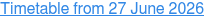 Timetable from 27 June 2026