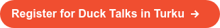 Register for Duck Talks in Turku