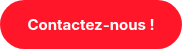 <p style="font-weight: bold;">Contactez-nous !</p>