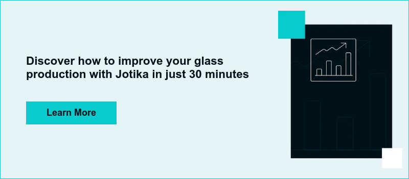 Discover how to improve your glass production with Jotika in just 30 minutes &nbsp; &nbsp;