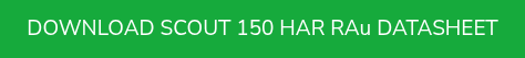 <p>DOWNLOAD SCOUT 150 HAR RAu DATASHEET</p>