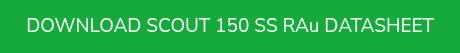 <p>DOWNLOAD SCOUT 150 SS RAu DATASHEET</p>