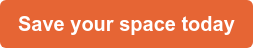 Save your space today