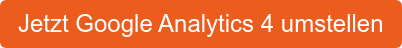 Jetzt Google Analytics 4 umstellen