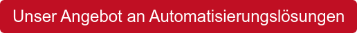 Unser Angebot an Automatisierungslösungen