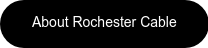 About Rochester Cable