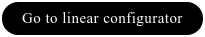Go to linear configurator